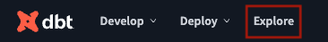 Access dbt Explorer from dbt Cloud by clicking Explore in the navigation.